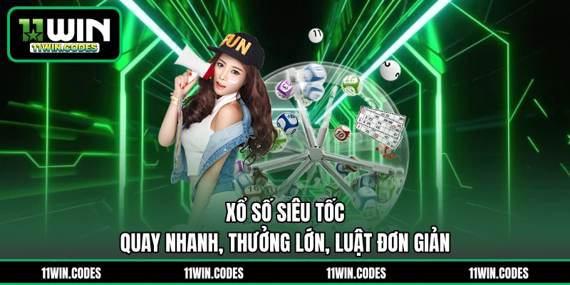 Xổ Số Siêu Tốc - Quay Nhanh, Thưởng Lớn, Luật Đơn Giản